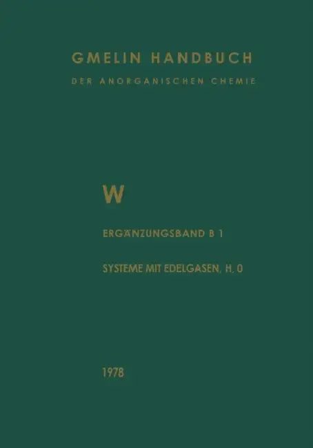 W Wolfram: Ergänzungsband Teil B 1. Die Systeme Mit Edelgasen, Wasserstoff Und Sauerstoff by Hermann Jehn, Hartmut Katscher