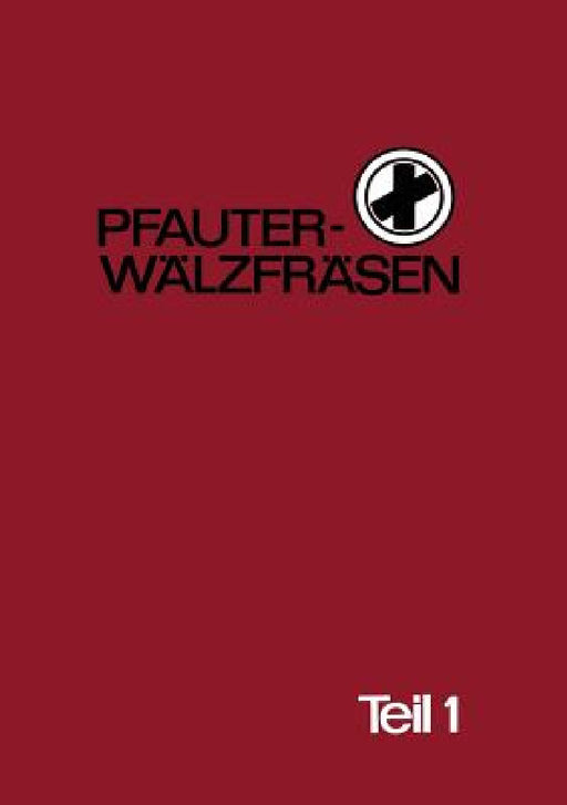Pfauter-Wälzfräsen: Teil 1 Verfahren, Maschinen, Werkzeuge, Anwendungstechnik, Wechselräder by Hermann Pfauter Werkzeugmaschinenfabrik, H. Pfauter