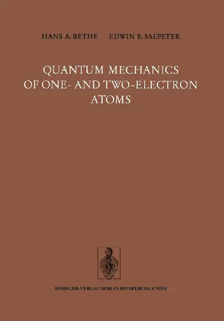Quantum Mechanics of One- And Two-Electron Atoms by Hans A. Bethe