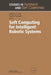 Soft Computing for Intelligent Robotic Systems by Toshio Fukuda