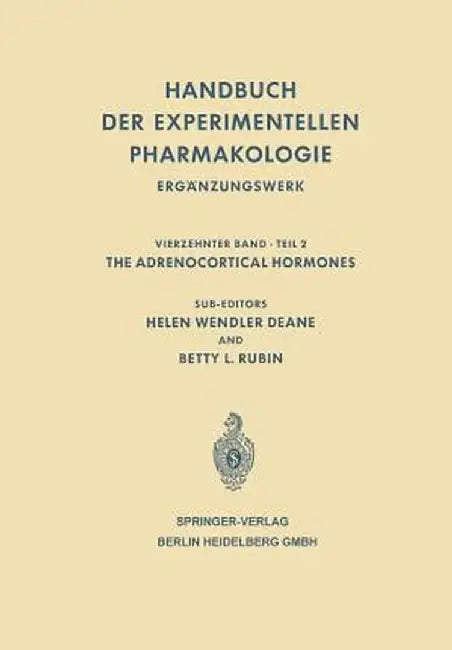 The Adrenocortical Hormones: Their Origin - Chemistry Physiology and Pharmacology by Helen W. Deane