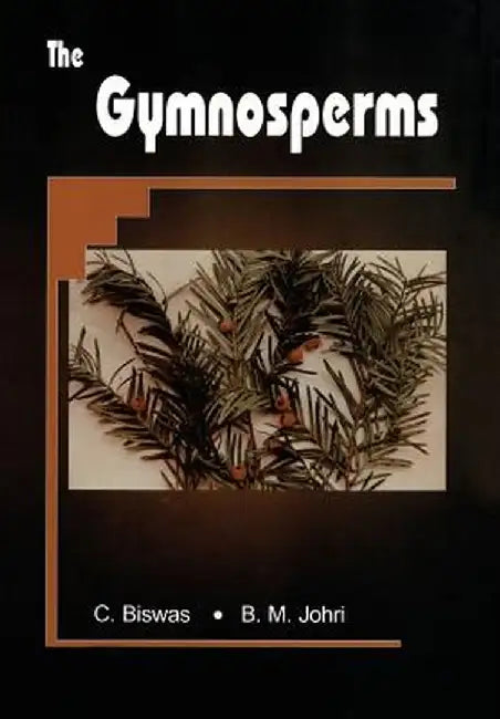 The Gymnosperms by Chhaya Biswas