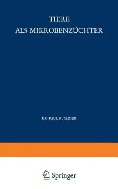 Tiere ALS Mikrobenzüchter by P. Buchner