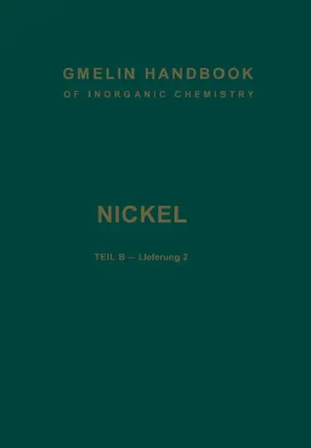 Nickel: Teil B -- Lieferung 2. Verbindungen Bis Nickel-Polonium by R. J. Meyer