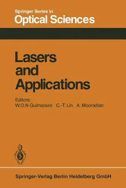 Lasers and Applications: Proceedings of the Sergio Porto Memorial Symposium Rio de Janeiro, Brasil, June 29 - July 3, 1980 by W. O. N. Guimares
