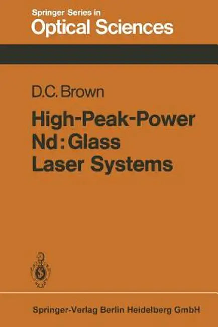 High-Peak-Power Nd: Glass Laser Systems by D. C. Brown