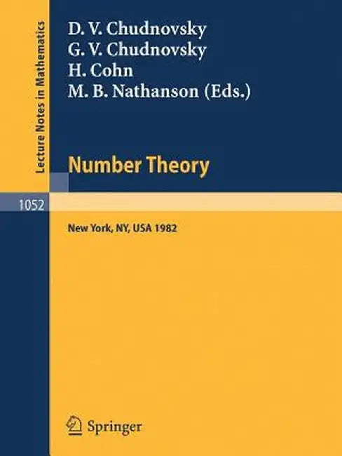 Number Theory: A Seminar Held at the Graduate School and University Center of the City University of New York 1982 by D. V. Chudnovsky