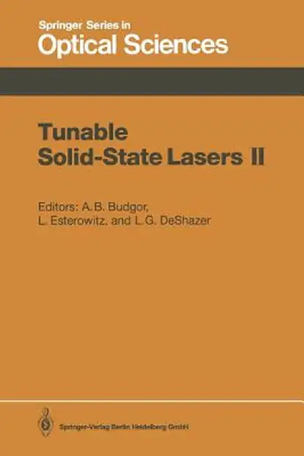Tunable Solid-State Lasers II: Proceedings of the Osa Topical Meeting, Rippling River Resort, Zigzag, Oregon, June 4-6, 1986 by Aaron B. Budgor