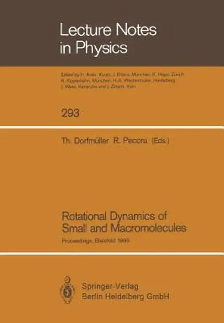 Rotational Dynamics of Small and Macromolecules: Proceedings of a Workshop, Held at the Zentrum Für Interdisziplinäre Forschung, Universität Bielefeld by Thomas Dorfmüller