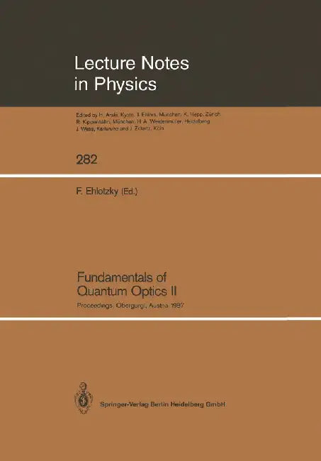 Fundamentals of Quantum Optics II: Proceedings of the Third Meeting on Laser Phenomena Held at the Bundessportheim in Obergurgl, Austria, February 22- by Fritz Ehlotzky