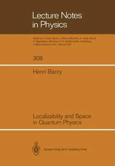 Localizability and Space in Quantum Physics by Henri Bacry