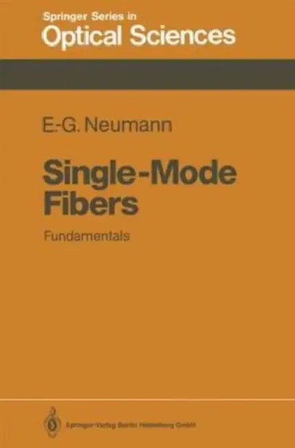 Single-Mode Fibers: Fundamentals by Neumann Ernst-Georg Neumann