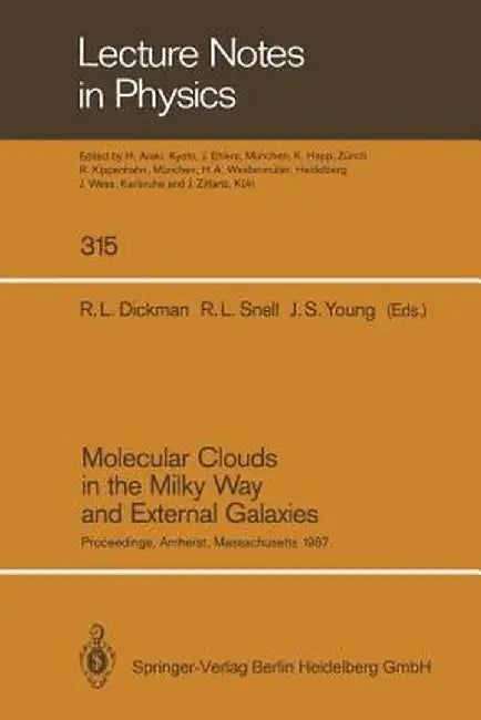 Molecular Clouds in the Milky Way and External Galaxies: Proceedings of a Symposium Held at the University of Massachusetts in Amherst, November 2-4, by Robert L. Dickman
