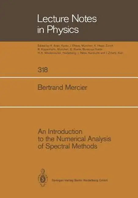 An Introduction to the Numerical Analysis of Spectral Methods by Bertrand Mercier
