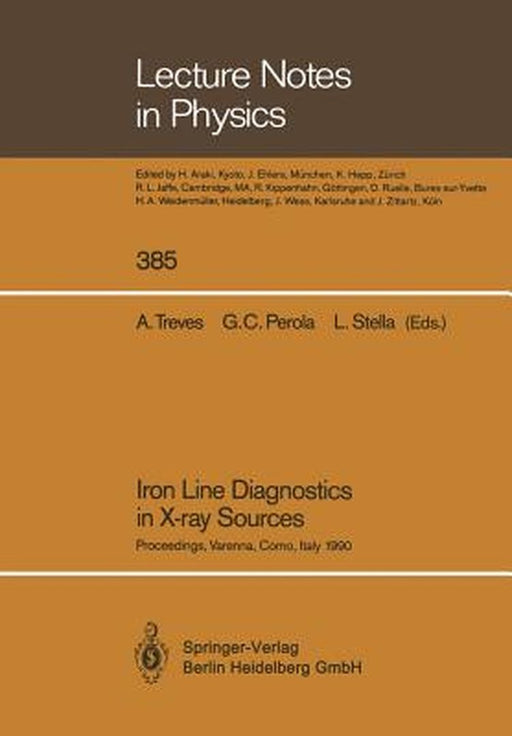 Iron Line Diagnostics in X-Ray Sources: Proceedings of a Workshop Held in Varenna, Como, Italy, 9-12 October 1990 by Aldo Treves