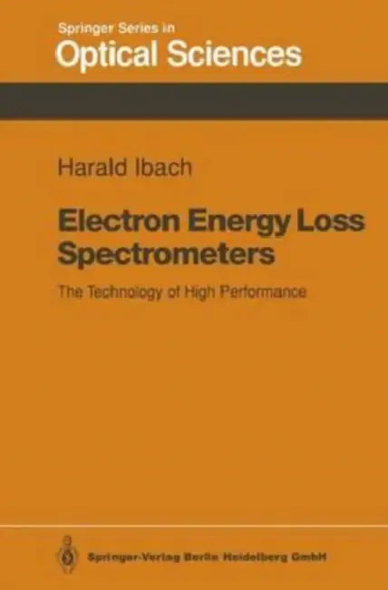 Electron Energy Loss Spectrometers: The Technology of High Performance by Alan (London Metropolitan University, UK) Haworth