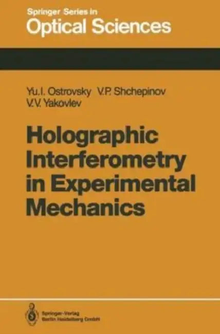 Holographic Interferometry in Experimental Mechanics by Catherine Kaputa