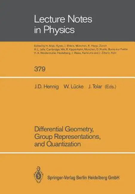 Differential Geometry, Group Representations, and Quantization by Jörg-Dieter Hennig