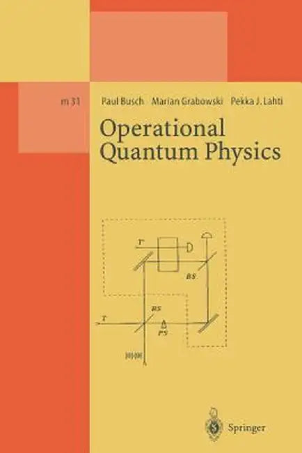 Operational Quantum Physics by Paul Busch