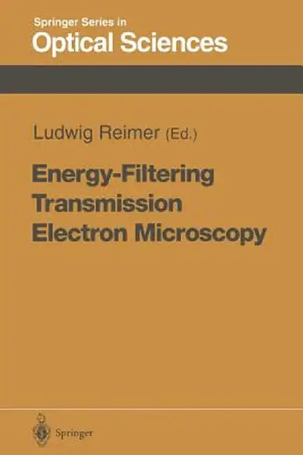 Energy-Filtering Transmission Electron Microscopy by Ludwig Reimer