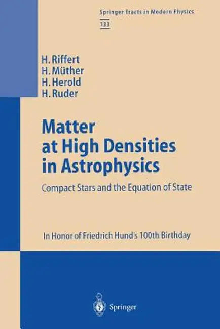Matter at High Densities in Astrophysics: Compact Stars and the Equation of State by Harald Riffert