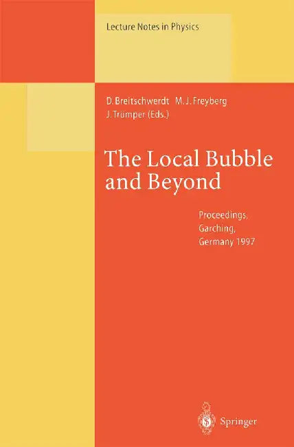 The Local Bubble and Beyond: Lyman-Spitzer-Colloquium by Dieter Breitschwerdt