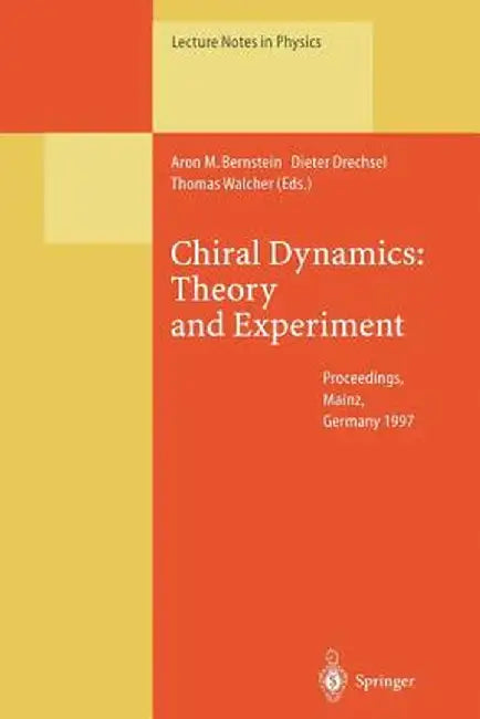 Chiral Dynamics: Theory and Experiment: Proceedings of the Workshop Held in Mainz, Germany, 1-5, September 1997 by Aron Bernstein