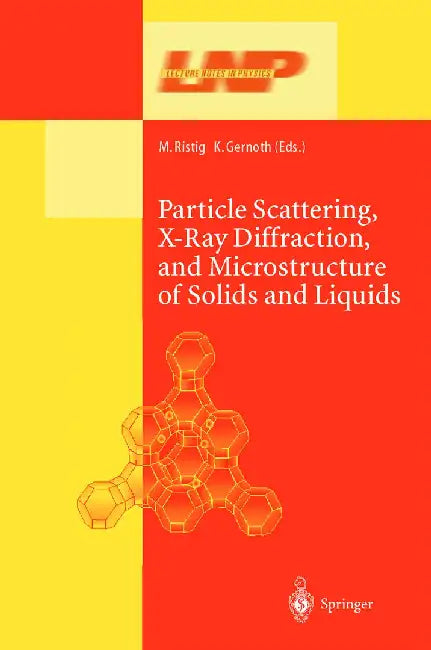 Particle Scattering, X-Ray Diffraction, and Microstructure of Solids and Liquids by Manfred L. Ristig