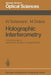 Holographic Interferometry: From the Scope of Deformation Analysis of Opaque Bodies by W. Schumann
