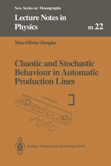 Chaotic and Stochastic Behaviour in Automatic Production Lines by Max-Olivier Hongler