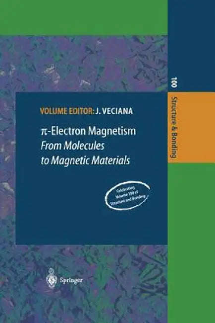 π-Electron Magnetism: From Molecules to Magnetic Materials by Jaume Veciana