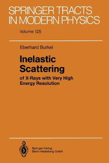 Inelastic Scattering of X-Rays with Very High Energy Resolution by Eberhard Burkel