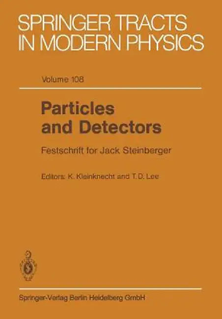 Particles and Detectors: Festschrift for Jack Steinberger by Konrad Kleinknecht