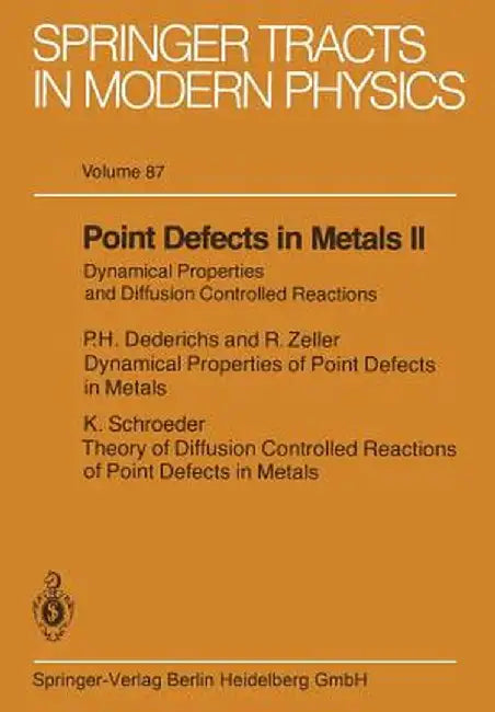 Point Defects in Metals II: Dynamical Properties and Diffusion Controlled Reactions by P. H. Dederichs
