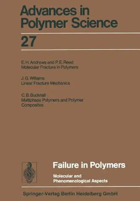 Failure in Polymers: Molecular and Phenomenological Aspects by Akihiro Abe