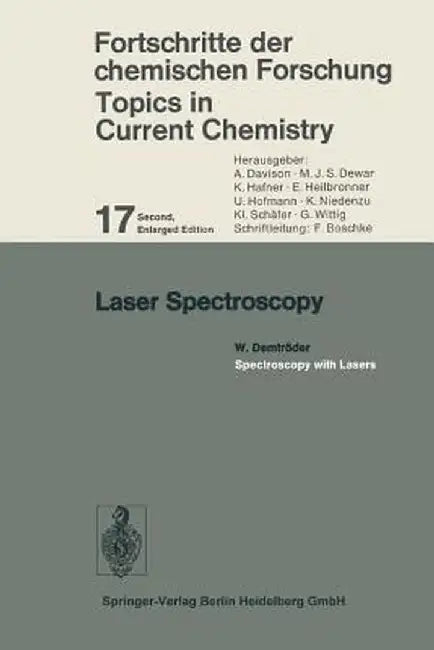 Laser Spectroscopy: Spectroscopy with Lasers by W. Demtröder