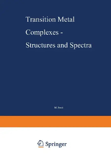 Transition Metal Complexes -- Structures and Spectra by M. Bacci