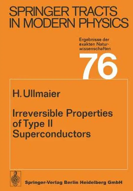 Irreversible Properties of Type II Superconductors by Hans Ullmaier