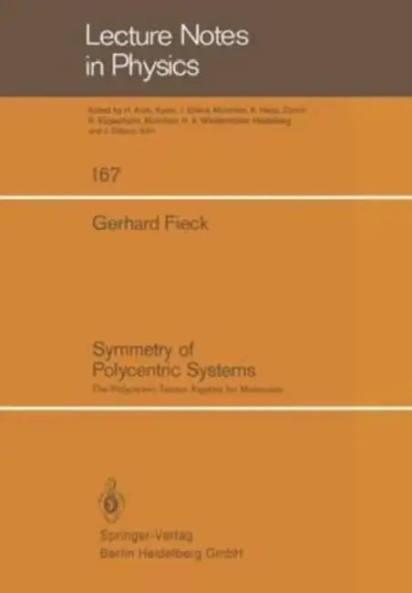 Symmetry of Polycentric Systems: The Polycentric Tensor Algebra for Molecules by Jennifer Li Shotz