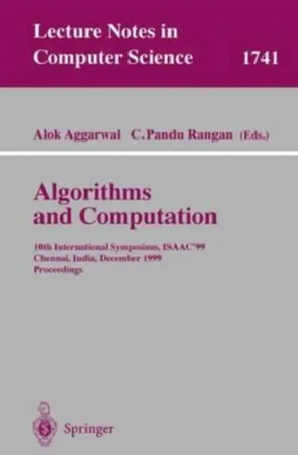 Algorithms and Computations: 10th International Symposium, ISAAC'99, Chennai, India, December 16-18, 1999 Proceedings by C. J. Fuller