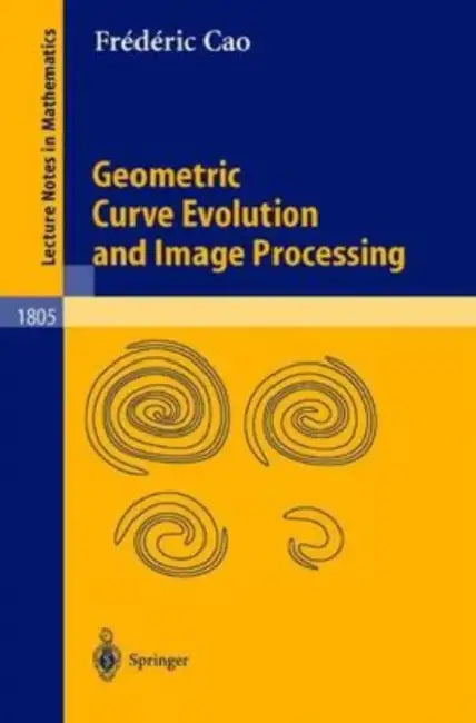 Geometric Curve Evolution and Image Processing by Cao Frederic Cao