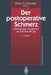 Der Postoperative Schmerz: Bedeutung, Diagnose Und Behandlung by Klaus A. Lehmann