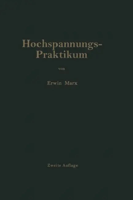 Hochspannungs-Praktikum by E. Marx