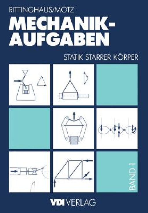 Mechanik -- Aufgaben 1: Statik Starrer Körper by Heinz Rittinghaus, Heinz D. Motz