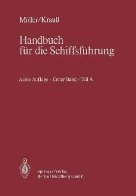 Navigation: Teil a Richtlinien Für Den Schiffsdienst, Gestalt Der Erde, Seekarten Und Nautische Bücher, Terrestrische Navigation, Wetterkunde by J. H. Cepok, C. Marcus, G. Olbrück