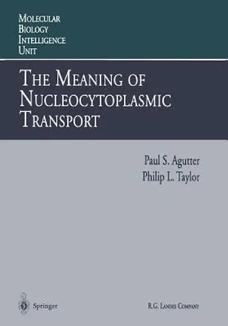 The Meaning of Nucleocytoplasmic Transport by Paul S. Agutter
