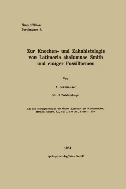 Zur Knochen- und Zahnhistologie von Latimeria chalumnae Smith und einiger Fossilformen by Augustin Bernhauser