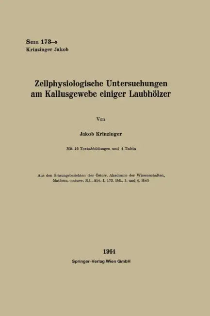 Zellphysiologische Untersuchungen Am Kallusgewebe Einiger Laubhölzer by Jakob Krinzinger