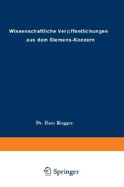 Wissenschaftliche Veröffentlichungen Aus Dem Siemens-Konzern by Rolf Hellmut Abeldorff, Fritz Ahrberg, Heinrich Von Buol