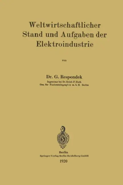 Weltwirtschaftlicher Stand Und Aufgaben Der Elektroindustrie by Georg Respondek